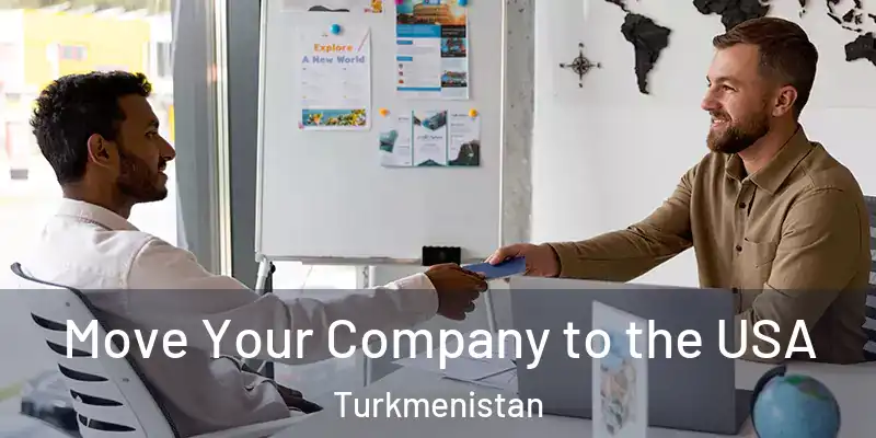  Move Your Company to the USA Turkmenistan