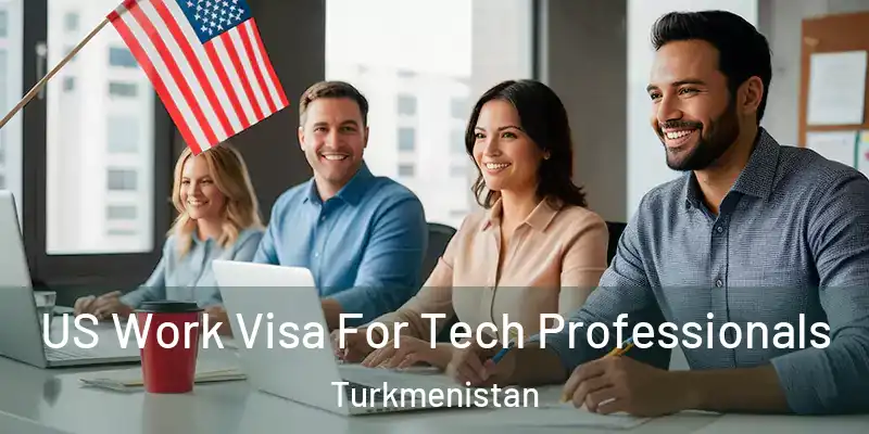  US Work Visa For Tech Professionals Turkmenistan
